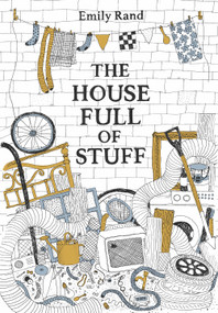 The House Full of Stuff by Emily  Rand, 9781849766623