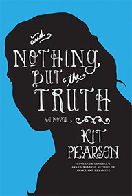 And Nothing But The Truth - 9781554688555 by Kit Pearson, 9781554688555