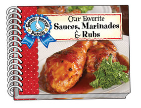 Our Favorite Sauces, Marinades & Rubs by Gooseberry Patch, 9781620933510