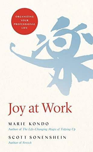 Joy at Work (Organizing Your Professional Life) - 9780316423328 by Marie Kondo, Scott Sonenshein, 9780316423328