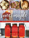 Sweet Maple (Backyard Sugarmaking from Tap to Table) by Michelle Visser, Joel Salatin, 9781493037773