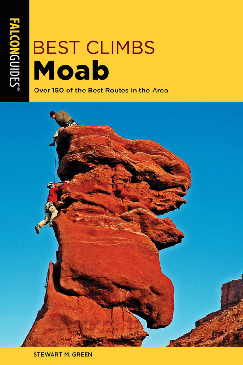 Best Climbs Moab by Stewart M. Green, 9781493039357