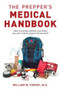 The Prepper's Medical Handbook by William Forgey, M.D., 9781493046942