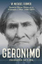 Geronimo: Prisoner of Lies (Twenty-Three Years as a Prisoner of War, 1886-1909) by W. Michael Farmer, 9781493042005
