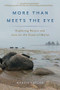 More Than Meets the Eye (Exploring Nature and Loss on the Coast of Maine) by Margie Patlak, 9781608937530