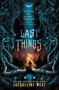 Last Things - 9780062875075 by Jacqueline West, 9780062875075