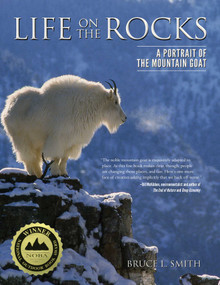 Life on the Rocks (A Portrait of the Mountain Goat) by Bruce L. Smith, 9781493048663
