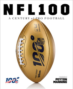 NFL 100 (A Century of Pro Football) by National Football League, Rob Fleder, Peyton Manning, 9781419738593