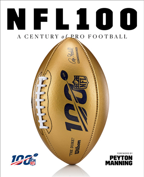 NFL 100 (A Century of Pro Football) by National Football League, Rob Fleder, Peyton Manning, 9781419738593