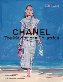 Chanel: The Making of a Collection by Laetitia Cenac, Jean-Philippe Delhomme, Karl Lagerfeld, 9781419740084
