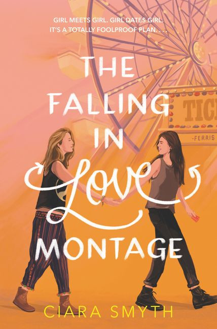 The Falling in Love Montage by Ciara Smyth, 9780062957115