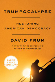 Trumpocalypse (Restoring American Democracy) - 9780063000223 by David Frum, 9780063000223