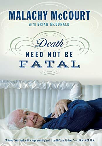 Death Need Not Be Fatal by Malachy McCourt, Brian McDonald, 9781478917069