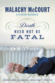 Death Need Not Be Fatal by Malachy McCourt, Brian McDonald, 9781478917069
