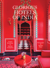 Glorious Hotels of India by Cosmo Samuel Brockway, Harriet Compston, Karam Puri, 9788193750186