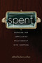 Spent (Exposing Our Complicated Relationship with Shopping) by Kerry Cohen, 9781580055123