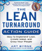 The Lean Turnaround Action Guide: How to Implement Lean, Create Value and Grow Your People by Art Byrne, 9780071848909