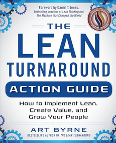 The Lean Turnaround Action Guide: How to Implement Lean, Create Value and Grow Your People by Art Byrne, 9780071848909