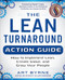 The Lean Turnaround Action Guide: How to Implement Lean, Create Value and Grow Your People by Art Byrne, 9780071848909
