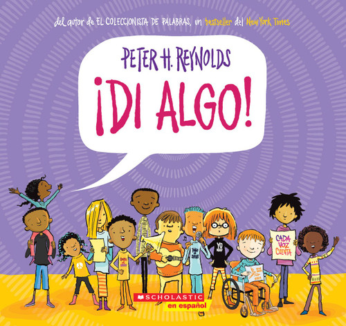 ¡Di algo! (Say Something!) by Peter H. Reynolds, Peter H. Reynolds, 9781338565966