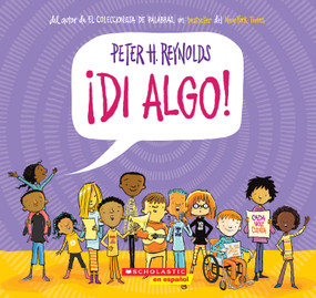 ¡Di algo! (Say Something!) (Spanish Edition) by Peter H. Reynolds, Peter H. Reynolds, 9781338565966