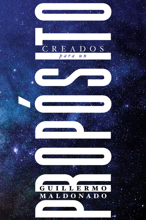 Creados para un propósito (Spanish Edition) by Guillermo Maldonado, 9781641233415