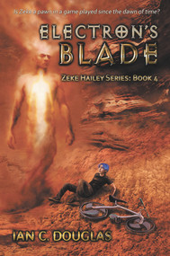 Electron's Blade (Book 4) by Ian C Douglas, Ian C Douglas, 9781925956344