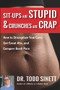 Sit-ups Are Stupid & Crunches Are Crap (How to Strengthen Your Core, Get Great Abs and Conquer Back Pain Without Doing a Single One!) by Dr. Todd Sinett, 9781732491243