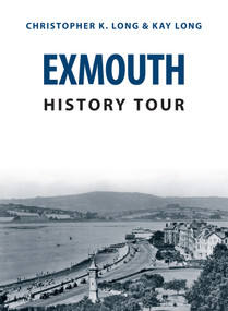 Exmouth History Tour by Christopher K. Long, Kay Long, 9781445693262
