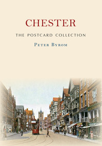 Chester The Postcard Collection by Peter Byrom, 9781445689982