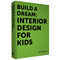 Build a Dream (TInterior Design for Kids) by Yang Liu, 9789887908296