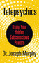 Telepsychics (Using Your Hidden Subconscious Powers) by Dr. Joseph Murphy, 9781722502775