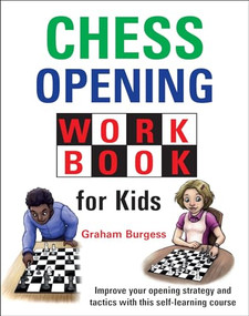 Chess Opening Workbook for Kids by Graham Burgess, 9781911465379