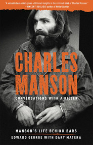 Charles Manson: Conversations with a Killer (Manson's Life Behind Bars) by Edward George, Dary Matera, 9781454940869