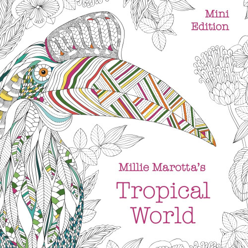 Millie Marotta's Tropical World: Mini Edition by Millie Marotta, 9781454711179