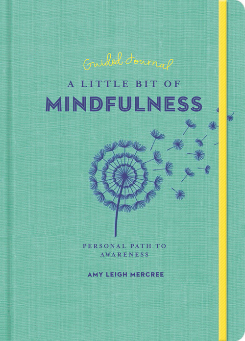 A Little Bit of Mindfulness Guided Journal (Your Personal Path to Awareness) by Amy Leigh Mercree, 9781454940333