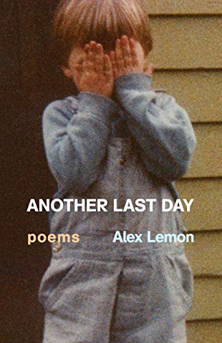 Another Last Day (Poems) by Alex Lemon, 9781571314512