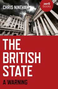 The British State (A Warning) by Chris Nineham, 9781789043297