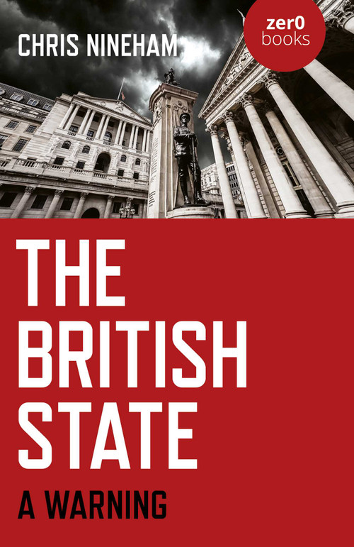 The British State (A Warning) by Chris Nineham, 9781789043297