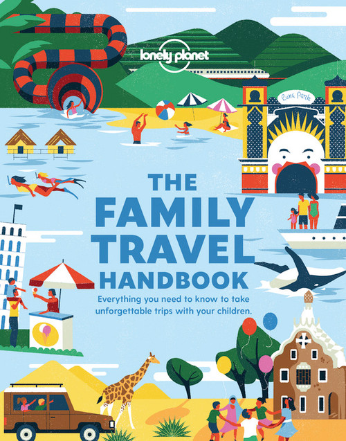 Lonely Planet The Family Travel Handbook by Lonely Planet, 9781788689151