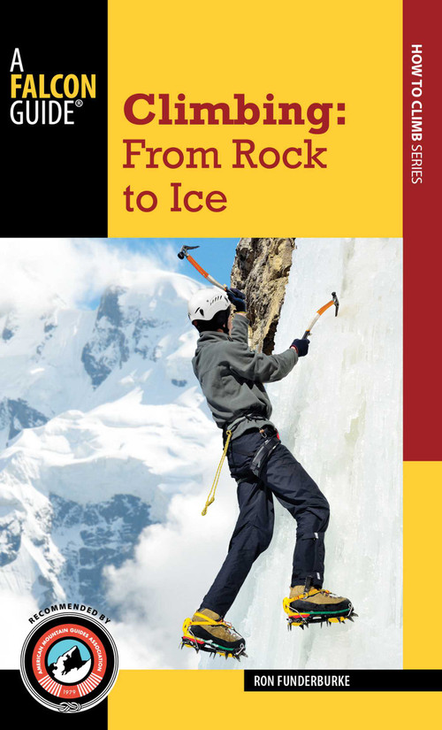 Climbing (From Rock to Ice) by Nate Fitch, Ron Funderburke, 9781493027620
