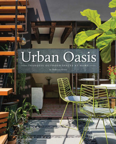 Urban Oasis (Tranquil Outdoor Spaces at Home) by Rebecca Gross, 9781864708417