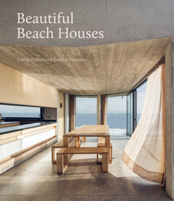Beautiful Beach Houses (Living in Stunning Coastal Escapes) by Mark Bullivant, 9781864708615