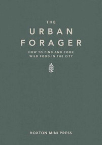The Urban Forager (How to find and cook wild food in the city) by Wross Lawrence, Marco Kesseler, 9781910566695