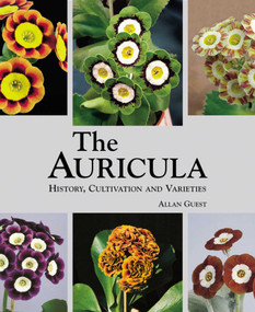 Auricula: History, Cultivation and Varieties by Allan Guest, 9781870673624