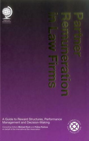 Partner Remuneration in Law Firms (A Guide to Reward Structures, Performance Management and Decision-Making) by Michael Roch, 9781911078067