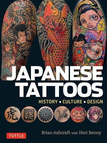 Japanese Tattoos (History * Culture * Design) by Brian Ashcraft, Hori Benny, 9784805313510