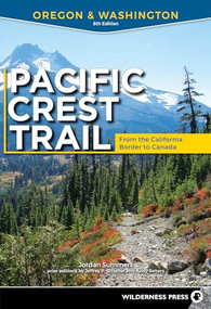 Pacific Crest Trail: Oregon & Washington (From the California Border to Canada) by Jordan Summers, Jeffrey P. Schaffer, Andy Selters, 9780899978444