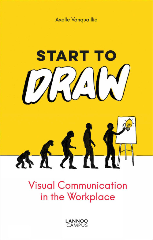Start to Draw (Visual Communication in the Workplace) by Axelle Vanquaillie, 9789401465243