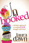 Unhooked (A Holistic Approach to Ending Your Struggle with Food) - 9781630472078 by Laura Dawn, 9781630472078